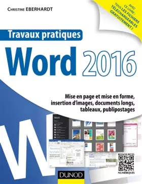 Couverture du produit · Travaux pratiques avec Word 2016 - Mise en page et mise en forme, insertion d'images, document long: Mise en page et mise en fo