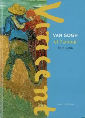 Couverture du produit · Van Gogh et l'amour: (Van Gogh in Focus)