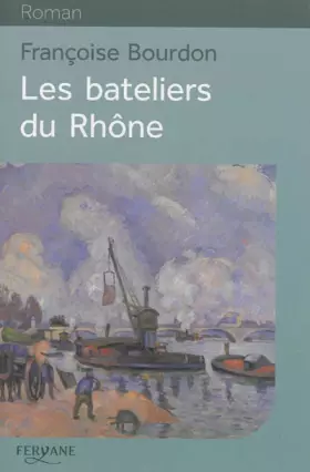 Couverture du produit · Les bateliers du Rhône