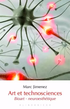Couverture du produit · Art et technosciences: Bioart - Neuroesthétique