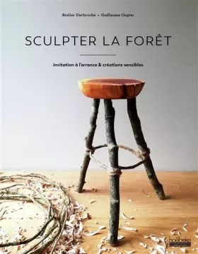 Couverture du produit · Sculpter la forêt: Invitation à l’errance & créations sensibles