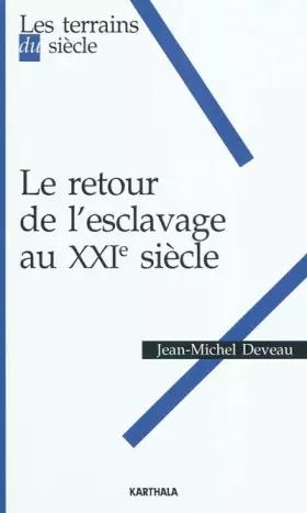 Couverture du produit · Le Retour de l'esclavage au XXIe siècle