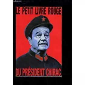 Couverture du produit · LE PETIT LIVRE ROUGE DU PRESIDENT CHIRAC