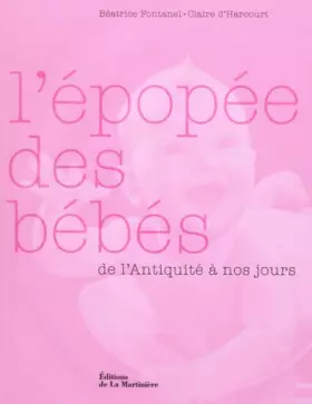 Couverture du produit · L'épopée des bébés : De l'Antiquité à nos jours