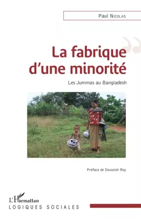 Couverture du produit · La fabrique d'une minorité: Les Jummas au Bangladesh