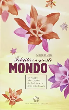 Couverture du produit · Felicità in questo mondo. Un viaggio alla scoperta del buddismo e della felicità