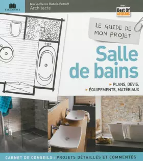 Couverture du produit · Le guide de mon projet salle de bains : Plans, devis, équipements & matériaux