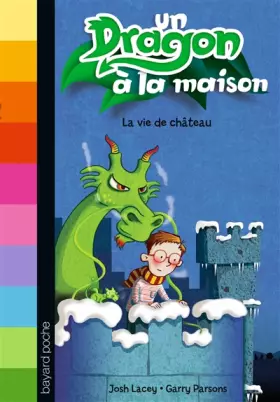 Couverture du produit · Un dragon à la maison, Tome 03: La vie de château