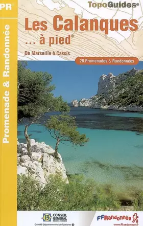 Couverture du produit · Les Calanques... à pied: De Marseille à Cassis. 28 promenades & randonnées