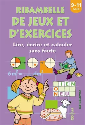 Couverture du produit · Ribambelle de jeux et d'exercices : Lire, écrire et calculer sans faute, 9-11 ans