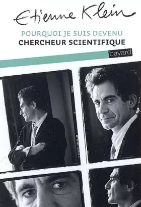 Couverture du produit · Pourquoi je suis devenu chercheur scientifique ?