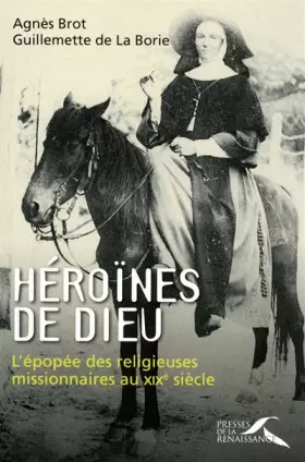 Couverture du produit · Héroïnes de Dieu : L'épopée des religieuses missionnaires au XIXe siècle