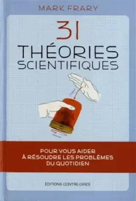 Couverture du produit · 31 théories scientifiques pour vous aider à résoudre les problèmes du quotidien