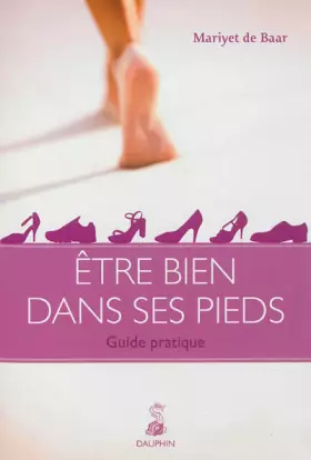 Couverture du produit · Etre bien dans ses pieds : Guide pratique