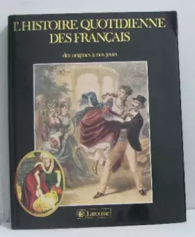 Couverture du produit · La vie quotidienne en France des origines a nos jours