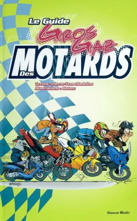 Couverture du produit · Le Guide Gros Gaz des Motards