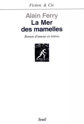 Couverture du produit · La Mer des mamelles. Roman d'amour ès lettres avec des post-scriptum