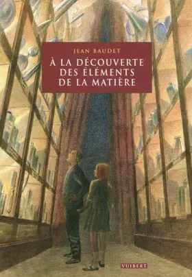 Couverture du produit · A la découverte des éléments de la matière