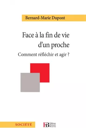 Couverture du produit · Face à la fin de vie d'un proche: Comment réfléchir et agir ?