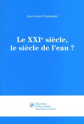 Couverture du produit · Le XXIe siècle, le siècle de l'eau ?
