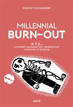Couverture du produit · Millennial Burn-Out: X, Y, Z... Comment l’arnaque des « générations » consume la jeunesse