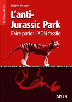 Couverture du produit · L'anti-Jurassic Park : Faire parler l'ADN fossile