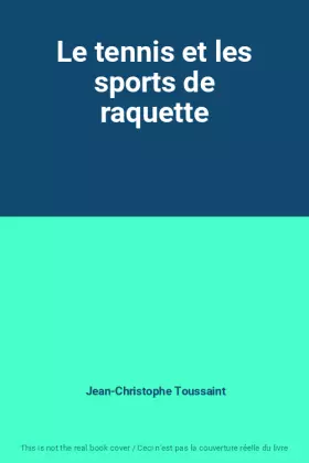 Couverture du produit · Le tennis et les sports de raquette