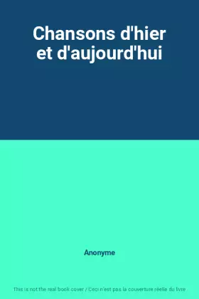 Couverture du produit · Chansons d'hier et d'aujourd'hui