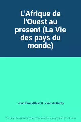 Couverture du produit · L'Afrique de l'Ouest au present (La Vie des pays du monde)