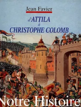 Couverture du produit · Notre histoire : D'Attila à Christophe Colomb