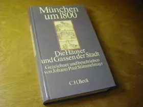 Couverture du produit · München um Achtzehnhundert. Die Häuser und Gassen der Stadt