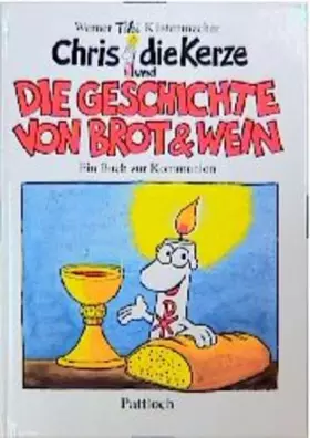 Couverture du produit · Chris, die Kerze: Die Geschichte von Brot und Wein. Ein Buch zur Kommunion