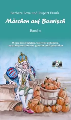 Couverture du produit · Märchen auf Boarisch. Band 2: Weise Gedichte, weltweit gefunden, nach Bayern versetzt, gereimt und gebunden