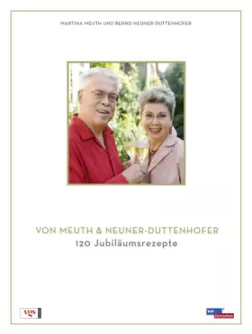 Couverture du produit · Das Beste von Meuth & Neuner-Duttenhofer: 120 Jubiläumsrezepte
