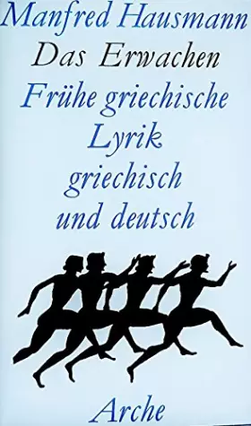 Couverture du produit · Das Erwachen: Frühe griechische Lyrik. Griech.-Dt