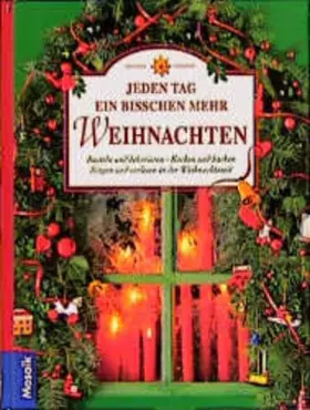 Couverture du produit · Jeden Tag ein bisschen mehr Weihnachten: Basteln und dekorieren. Kochen und Backen. Singen und Vorlesen in der Weihnachtszeit