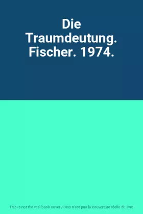 Couverture du produit · Die Traumdeutung. Fischer. 1974.