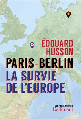 Couverture du produit · Paris-Berlin : la survie de l'Europe