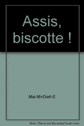 Couverture du produit · Assis, biscotte !
