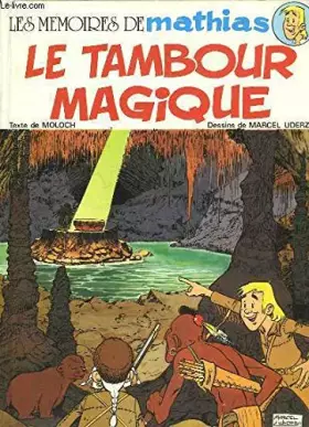 Couverture du produit · Les mémoires de Mathias Le tambour magique