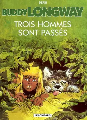 Couverture du produit · Buddy Longway, tome 3 : Trois hommes sont passés