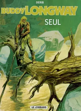 Couverture du produit · Buddy Longway, tome 4 : Seul