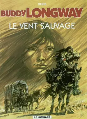Couverture du produit · Buddy Longway, tome 13 : Le Vent sauvage