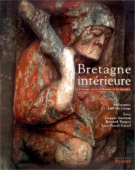Couverture du produit · Bretagne intérieure. L'Argoat, terres d'histoire et de légendes