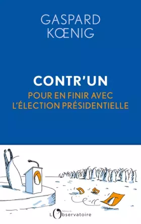 Couverture du produit · Contr'un: Pour en finir avec l'élection présidentielle