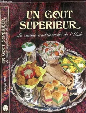 Couverture du produit · UN GOUT SUPERIEUR - LA CUISINE TRADITIONNEL DE L'INDE