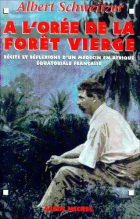Couverture du produit · A l'orée de la forêt vierge. Récits et réflexions d'un médecin en Afrique Equatoriale française