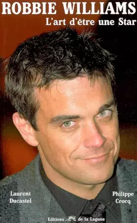 Couverture du produit · Robbie Williams : L'art d'être une star