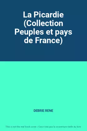 Couverture du produit · La Picardie (Collection Peuples et pays de France)