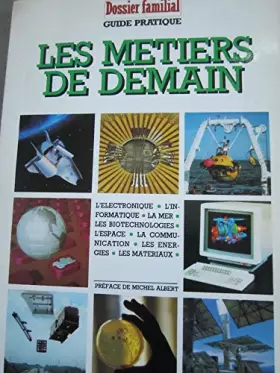 Couverture du produit · Dossier Familial, guide pratiques : les métiers de demain (Michèle Beran, préface de Michel Albet)